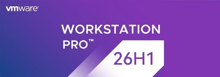 VMware Workstation Pro 26H1